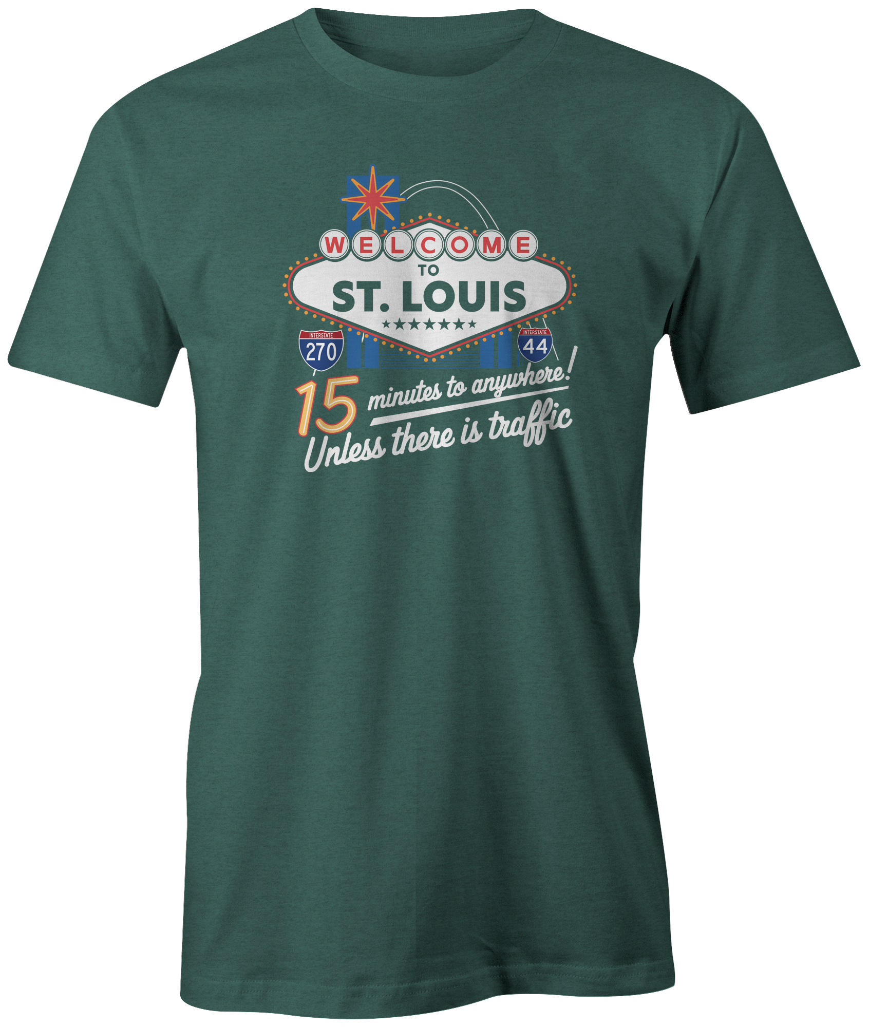 Celebrate the charm of the Gateway City with this clever tee! Whether you're heading to Forest Park, the Arch, or your favorite neighborhood spot, St. Louis locals know you're always just 15 minutes away. Perfect for St. Louis natives, newcomers, or anyone who loves the city's unique accessibility and small-town feel. st louis novelty funny designer vegas traffic 15 minutes to anywhere. forest green